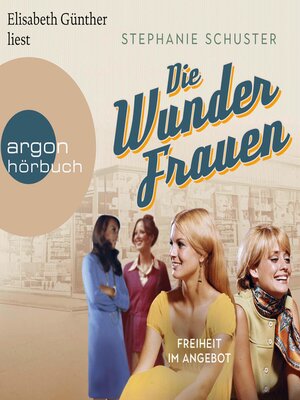 cover image of Die Wunderfrauen--Wunderfrauen-Trilogie--Freiheit im Angebot, Band 3 (Gekürzte Lesung)